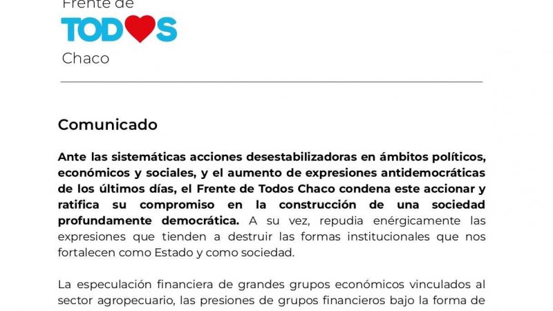 El Frente de Todos Chaco repudia “acciones sistemáticas de desestabilización” y ratifica compromiso democrático