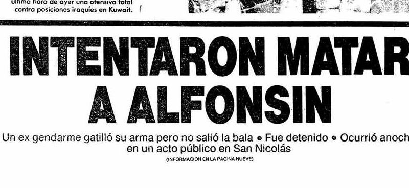 Ataques a la Democracia | 23 de febrero de 1991, el día que quisieron matar a Alfonsín: la falla en el revólver que salvó la vida del expresidente
